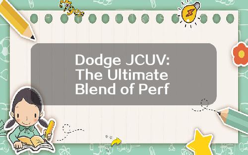 Dodge JCUV: The Ultimate Blend of Performance and Utility